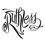 Ruthless Ruthless